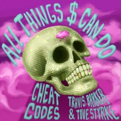 Cheat Codes ft. Travis Barker & Tove Styrke - All Things s Can Do